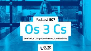Podcast #07 - Os 3 Cs - Gestão de Negócios e Pessoas