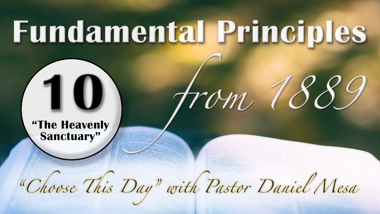 Fundamental Principle - 10 - The Heavenly Sanctuary Explored - with Daniel Mesa