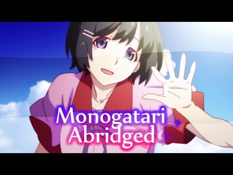 Monogatari Abridged - Episode 1: Burn My Dread