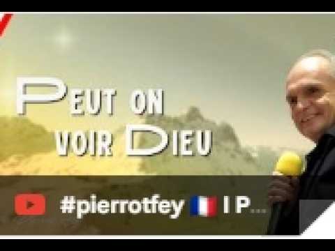 Peut on voir Dieu- Pierrot FEY