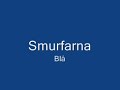 Smurfarna - Blå Smurfarna - Blå
