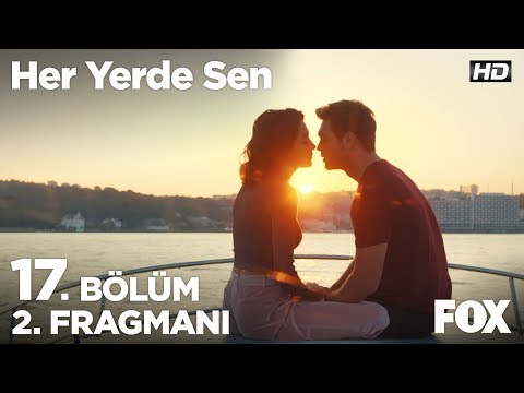 Her Yerde Sen 17. Bölüm 2. Fragmanı                                                                                                                                                                                                                       