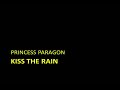 Princess Paragon - Kiss the rain Princess Paragon - Kiss the rain