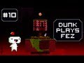 Dunk Plays Fez - S1 Ep. 10 (A Secret Door?) [ Lets Play Fez ]