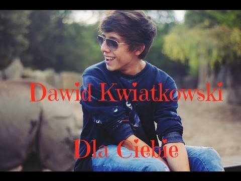 Dawid Kwiatkowski - Dla Ciebie (tekst)