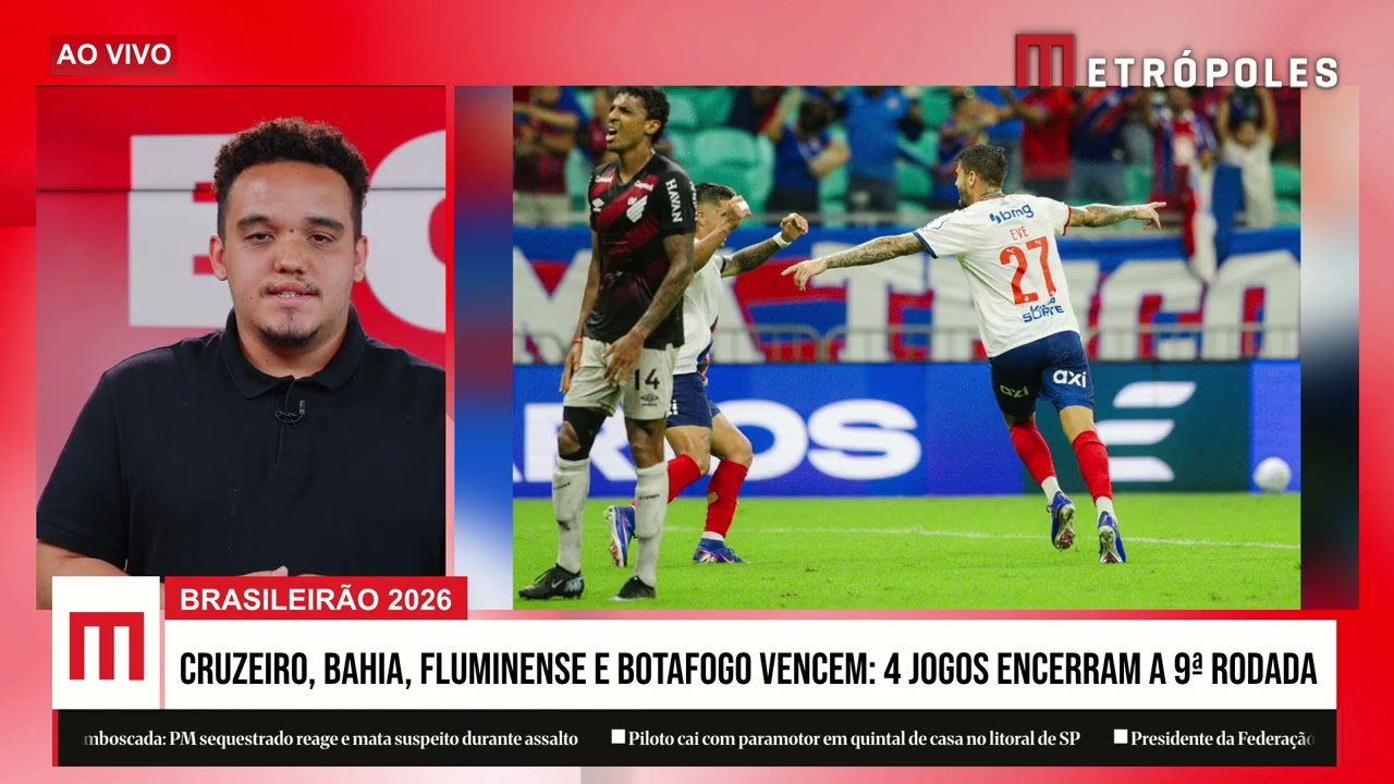 Brasileirão 2026: Cruzeiro, Bahia, Fluminense e Botafogo vencem: 4 jogos encerram a 9ª rodada
