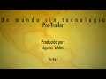 Un mundo sin tecnologia - PreTrailer (Subtitled) (3D)