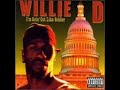 WILLIE D - U still a aggiN