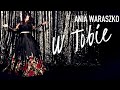 Ania Waraszko - W Tobie tekst piosenki