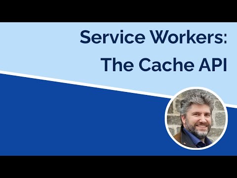 Service Workers - The Cache API