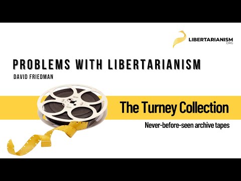 David D. Friedman: Problems with Libertarianism