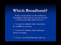 Which Broadband? Which Broadband?