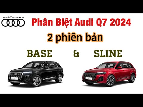 Phân Biệt 2 phiên bản Audi Q7 2024 || Base và Sline - 0902105599