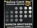 Barkin Brothers- Gonna catch you