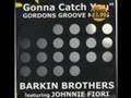 Barkin Brothers- Gonna catch you