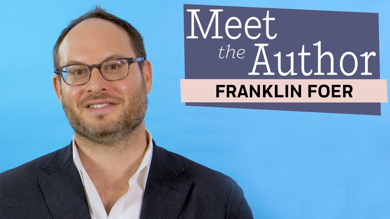 Meet the Author: Franklin Foer (WORLD WITHOUT MIND)