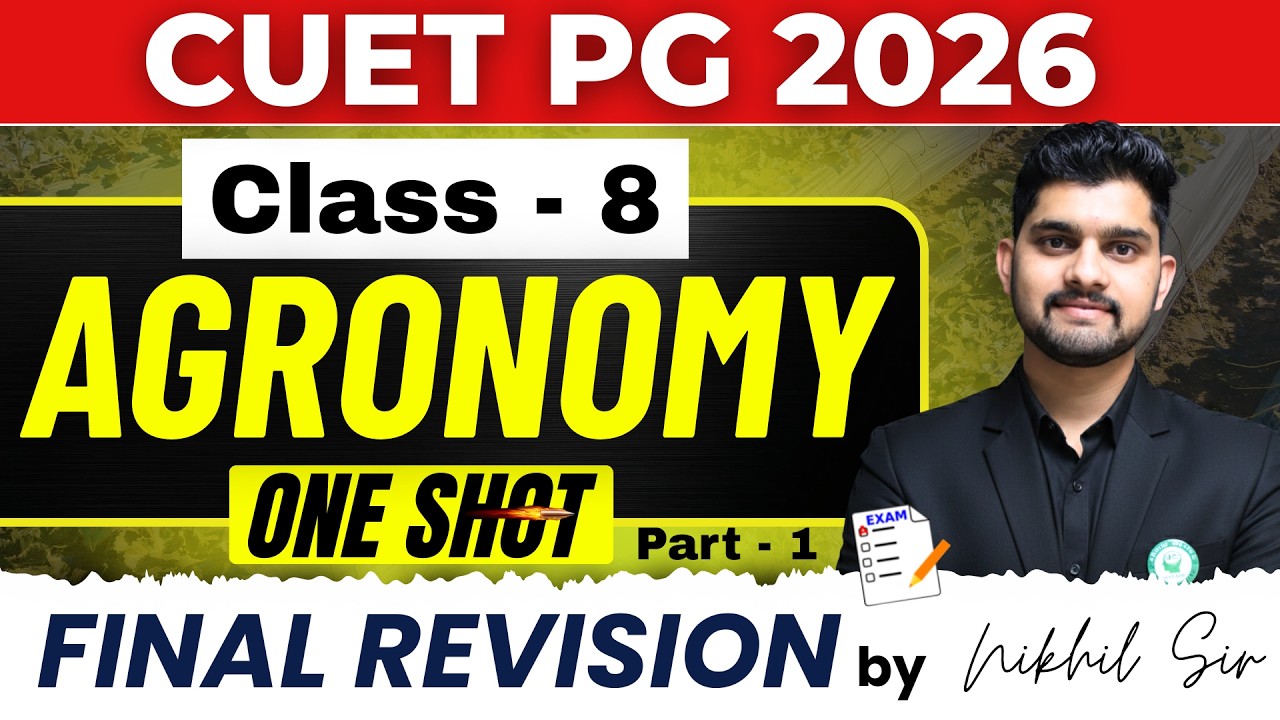 CUET PG 2026 Agronomy Marathon | Complete One Shot Final Revision by Nikhil Sir