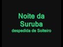 Noite da Suruba - Despedida de Solteiro
