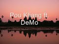 khmer rap new from pou kliang ft demo