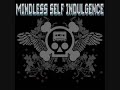 Mindless self indulgence -1989