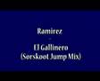 Ramirez - El Gallinero(Sorskoot Jump Mix)