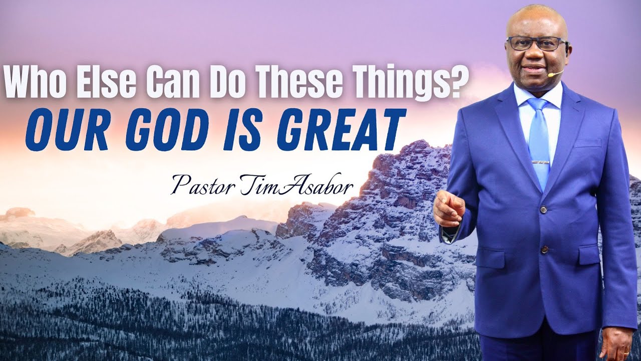 Who Else Can Do These Things: Our God is Great | Pastor Tim Asabor | IAMGICC