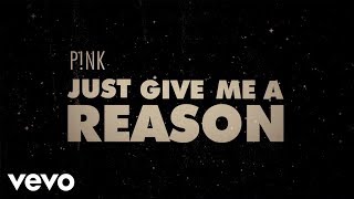 video Just Give Me A Reason (Official Lyric Video)