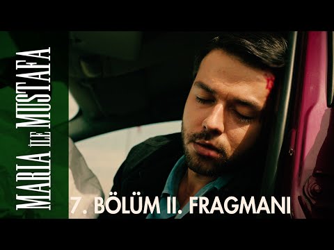 Maria ile Mustafa 7. Bölüm 2. Fragmanı                                                                                                                                                                                                                    