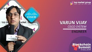 Varun Vijay - Engineer - Cisco System at Blockchain Summit India 2019