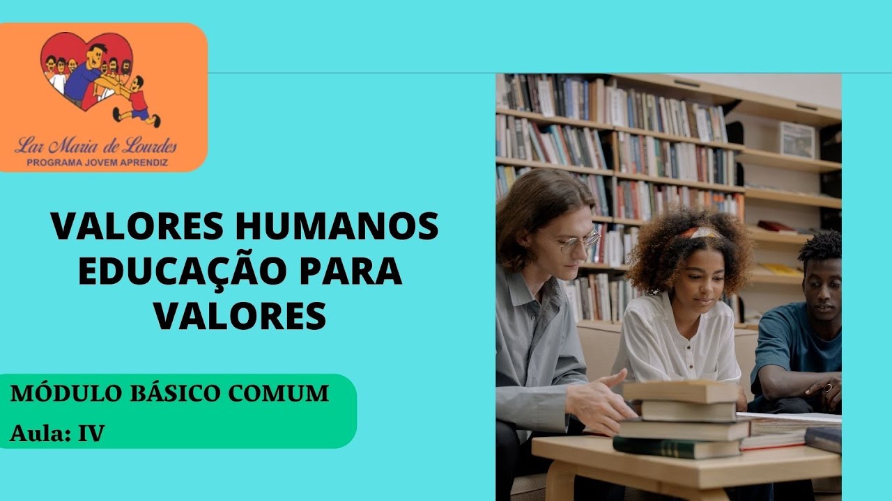 Educação para Valores - Valores Humanos