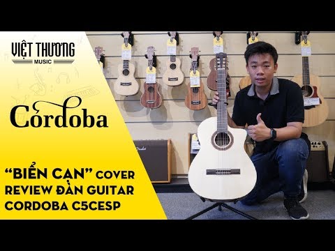 Biển Cạn Cover và Review đàn guitar Cordoba C5CESP