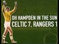 Hampden In The Sun . Celtic 7 And the Rangers 1 Hampden In The Sun . Celtic 7 And the Rangers 1