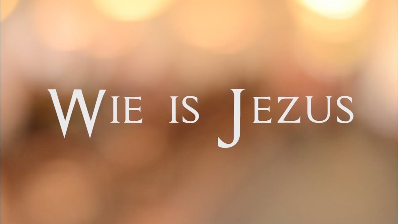 Wie is Jezus voor jou?