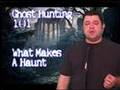 Ghost Hunting 101 What Makes A Haunt