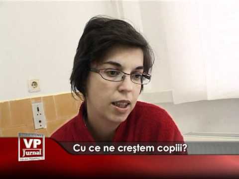 Cu ce ne creştem copiii?