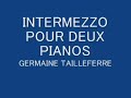 ?????????????????????????
??????????????
germaine tailleferre
intermezzo poue deux pianos