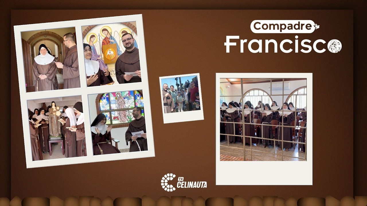 [Compadre Francisco #29 | Quem São as Irmãs Clarissas?]
