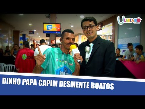 DINHO PAPA CAPIM DESMENTE BOATOS