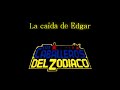 La caida de Edgar CABALLEROS DEL ZODIACO!!!!!!!!!!
