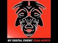 My Digital Enemy Zona Norte Official Music Video and Lyrics