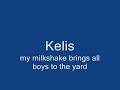 Kelis – my milkshake brings all boys to the yard