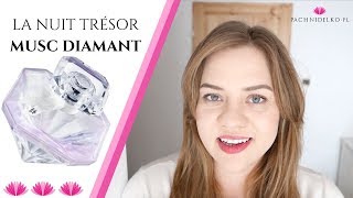 LA NUIT TRÉSOR MUSC DIAMANT – nowość od Lancome! || pachnidelko.pl