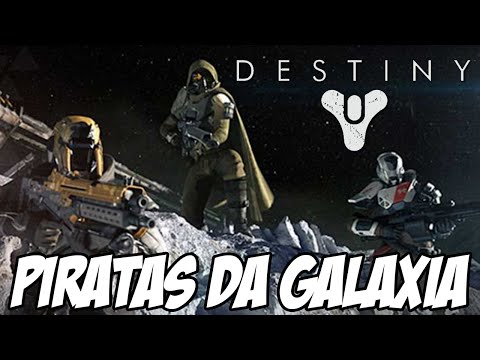 Destiny BETA - VENHA FAZER PARTE DO NOSSO CLAN!! OS PIRATAS DA GALÁXIA!!
