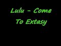 lulu - come to extasy