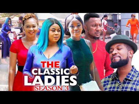 THE CLASSIC LADIES SEASON 3 - (Trending New Movie) Uju Okoli 2021 Latest Nigerian New Movie 720p