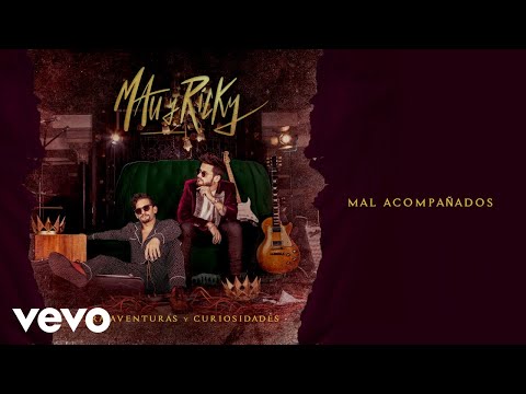 Mal acompañados - Mau y Ricky