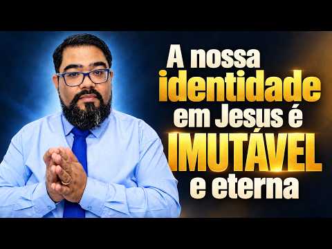 A IDENTIDADE DOS ELEITOS DE DEUS