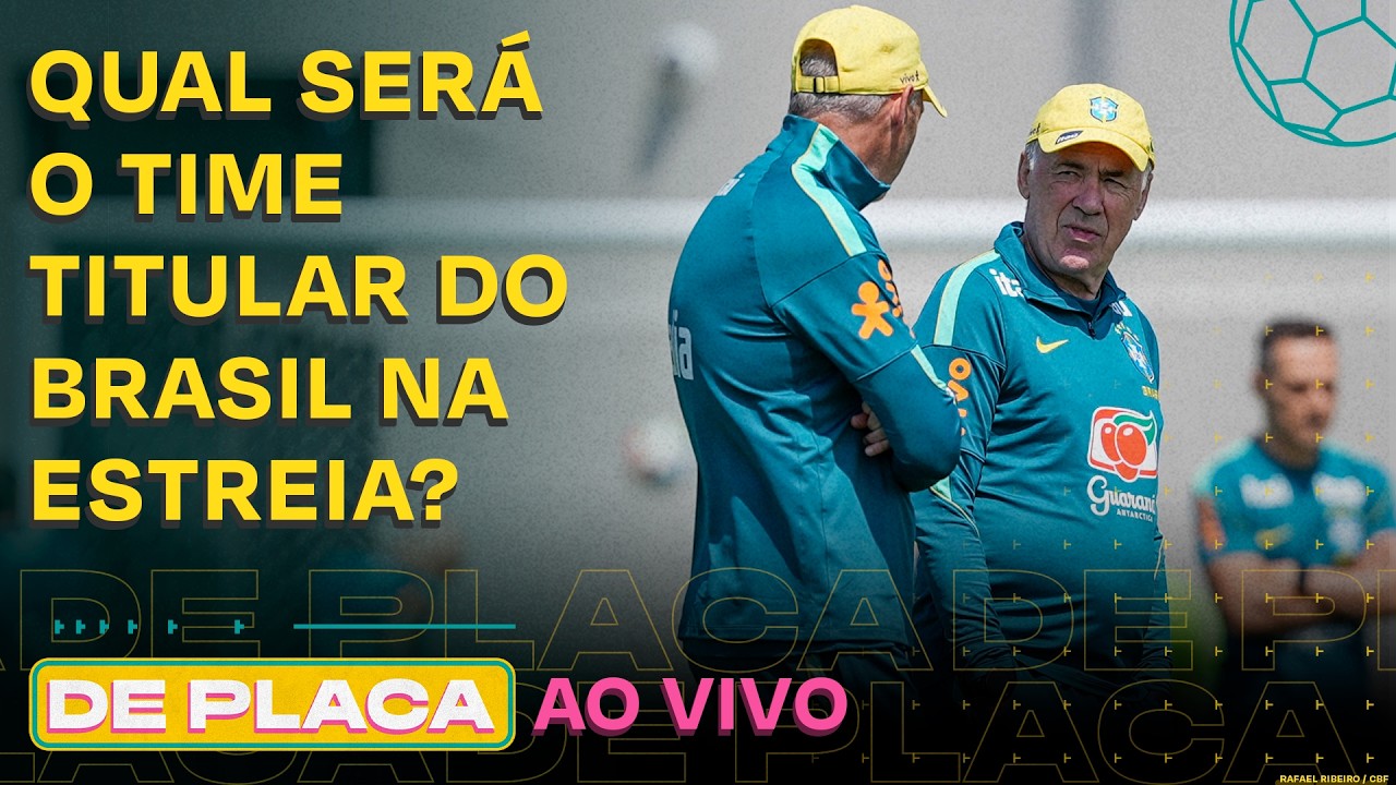 TREINO AO VIVO; ATUALIZAÇÕES DO TIME TITULAR DO BRASIL; MESSI MARCA| De Placa 10/06/26