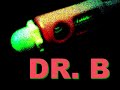 tribute to the evil Dr. B