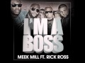 Im a Boss Meek Mill Ft. Rick Ross -Lyrics ( in description) Im a Boss Meek Mill Ft. Rick Ross -Lyrics ( in description)